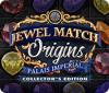 Jocul Jewel Match Origins: Palais Imperial Collector's Edition