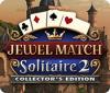 Jocul Jewel Match Solitaire 2 Collector's Edition
