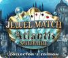 Jocul Jewel Match Solitaire: Atlantis Collector's Edition