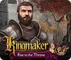 Jocul Kingmaker: Rise to the Throne