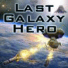 Jocul Last Galaxy Hero