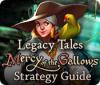 Jocul Legacy Tales: Mercy of the Gallows Strategy Guide
