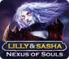 Jocul Lilly and Sasha: Nexus of Souls
