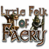 Jocul Little Folk of Faery