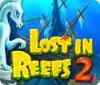 Jocul Lost in Reefs 2