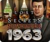 Jocul Lost Secrets: November 1963