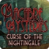 Jocul Macabre Mysteries: Curse of the Nightingale