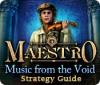 Jocul Maestro: Music from the Void Strategy Guide