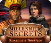 Jocul Millennium Secrets: Roxanne's Necklace