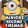Jocul Minions Become Fireman