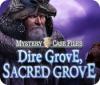 Jocul Mystery Case Files: Dire Grove, Sacred Grove