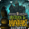 Jocul Mystery Case Files: Return to Ravenhearst