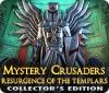 Jocul Mystery Crusaders: Resurgence of the Templars Collector's Edition