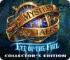 Jocul Mystery Tales: Eye of the Fire Collector's Edition