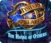 Jocul Mystery Tales: The House of Others