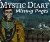 Jocul Mystic Diary: Missing Pages