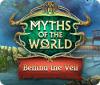 Jocul Myths of the World: Behind the Veil