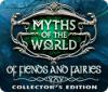 Jocul Myths of the World: Of Fiends and Fairies Collector's Edition