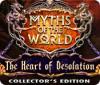 Jocul Myths of the World: The Heart of Desolation Collector's Edition