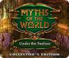 Jocul Myths of the World: Under the Surface Collector's Edition