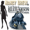 Jocul Nancy Drew - Last Train to Blue Moon Canyon