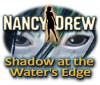Jocul Nancy Drew: Shadow at the Water's Edge
