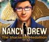 Jocul Nancy Drew: The Shattered Medallion