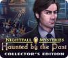 Jocul Nightfall Mysteries: Haunted by the Past Collector's Edition