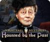 Jocul Nightfall Mysteries: Haunted by the Past