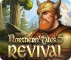 Jocul Northern Tales 5: Revival