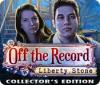 Jocul Off The Record: Liberty Stone Collector's Edition