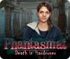 Jocul Phantasmat: Death in Hardcover