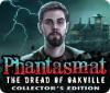 Jocul Phantasmat: The Dread of Oakville Collector's Edition
