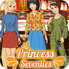 Jocul Princess 70-s Fashion