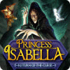 Jocul Princess Isabella: Return of the Curse