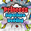 Jocul Princess Superhero Wedding