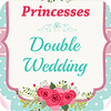 Jocul Princesses Double Wedding
