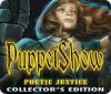 Jocul PuppetShow: Poetic Justice Collector's Edition