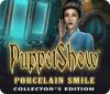 Jocul PuppetShow: Porcelain Smile Collector's Edition