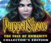 Jocul PuppetShow: The Face of Humanity Collector's Edition