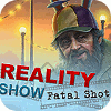 Jocul Reality Show: Fatal Shot Collector's Edition