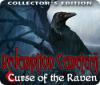 Jocul Redemption Cemetery: Curse of the Raven Collector's Edition
