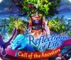 Jocul Reflections of Life: Call of the Ancestors