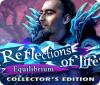 Jocul Reflections of Life: Equilibrium Collector's Edition