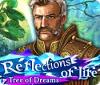 Jocul Reflections of Life: Tree of Dreams