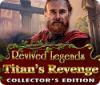 Jocul Revived Legends: Titan's Revenge Collector's Edition