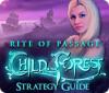 Jocul Rite of Passage: Child of the Forest Strategy Guide