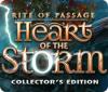 Jocul Rite of Passage: Heart of the Storm Collector's Edition