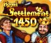 Jocul Royal Settlement 1450