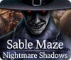 Jocul Sable Maze: Nightmare Shadows